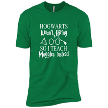 Load image into Gallery viewer, Hogwarts Wasn't Hiring So I Teach Muggles Harry Potter Teacher