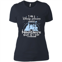 Load image into Gallery viewer, I AM A DISNEY PRINCESS UNLESS HOGWARTS SENDS ME A LETTER
