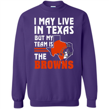 Load image into Gallery viewer, I May Live In Texas But My Team Is The Browns
