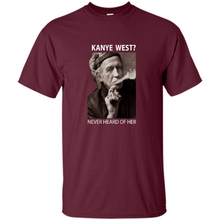 Load image into Gallery viewer, Keith Richards Kanye West Never Heard Of Her..