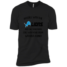 Load image into Gallery viewer, I’m Still With The Lions Just Like Your Mama Still With Your Daddy Without A Ring