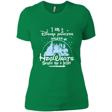 Load image into Gallery viewer, I AM A DISNEY PRINCESS UNLESS HOGWARTS SENDS ME A LETTER
