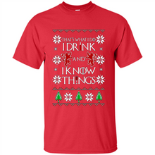 Load image into Gallery viewer, That’s What I Do I Drink And I Know Things Christmas