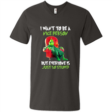 Load image into Gallery viewer, Grinch I Want To Be a Nice Person But Everyone is Just So Stupid