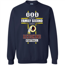 Load image into Gallery viewer, God First Family Second Then Washington Redskins Football