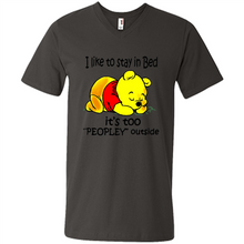 Load image into Gallery viewer, I Like To Stay In Bed It’s Too Peopley Outside Pooh