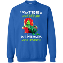 Load image into Gallery viewer, Grinch I Want To Be a Nice Person But Everyone is Just So Stupid