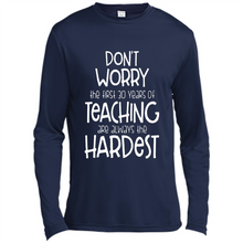 Load image into Gallery viewer, Don't Worry The First 30 Years Of Teaching Are Always The Hardest