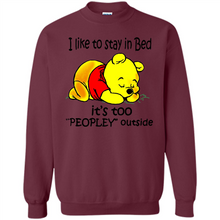 Load image into Gallery viewer, I Like To Stay In Bed It’s Too Peopley Outside Pooh