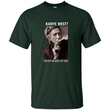 Load image into Gallery viewer, Keith Richards Kanye West Never Heard Of Her..