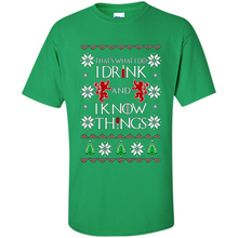 Load image into Gallery viewer, That’s What I Do I Drink And I Know Things Christmas