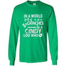 Load image into Gallery viewer, In-a-world-full-of-grinches-be-a-cindy-lou-who