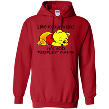 Load image into Gallery viewer, I Like To Stay In Bed It’s Too Peopley Outside Pooh