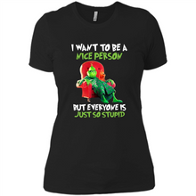 Load image into Gallery viewer, Grinch I Want To Be a Nice Person But Everyone is Just So Stupid