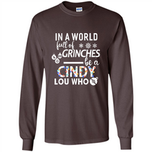Load image into Gallery viewer, In-a-world-full-of-grinches-be-a-cindy-lou-who
