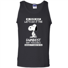 Load image into Gallery viewer, Snoopy Let's Do It The Dumbest Way Possible