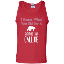Load image into Gallery viewer, I HEARD WHAT YOU DID FOR A KLONDIKE BAR CALL ME