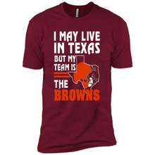 Load image into Gallery viewer, I May Live In Texas But My Team Is The Browns