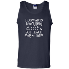 Load image into Gallery viewer, Hogwarts Wasn't Hiring So I Teach Muggles Harry Potter Teacher