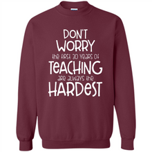 Load image into Gallery viewer, Don't Worry The First 30 Years Of Teaching Are Always The Hardest