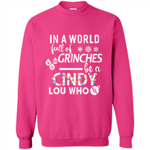 Load image into Gallery viewer, In-a-world-full-of-grinches-be-a-cindy-lou-who