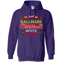 Load image into Gallery viewer, I Just Wanna Watch Hallmark Christmas Movie All Day Sweatshirt