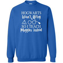 Load image into Gallery viewer, Hogwarts Wasn't Hiring So I Teach Muggles Harry Potter Teacher