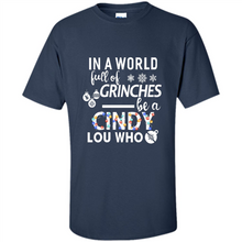 Load image into Gallery viewer, In-a-world-full-of-grinches-be-a-cindy-lou-who