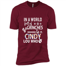 Load image into Gallery viewer, In-a-world-full-of-grinches-be-a-cindy-lou-who