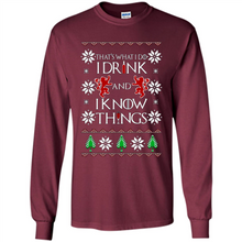 Load image into Gallery viewer, That’s What I Do I Drink And I Know Things Christmas
