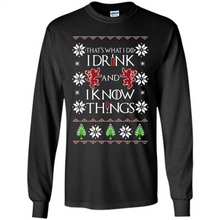 Load image into Gallery viewer, That’s What I Do I Drink And I Know Things Christmas sweater