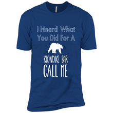 Load image into Gallery viewer, I HEARD WHAT YOU DID FOR A KLONDIKE BAR CALL ME