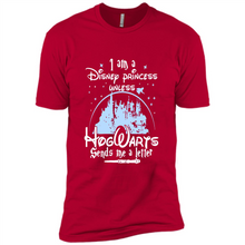 Load image into Gallery viewer, I AM A DISNEY PRINCESS UNLESS HOGWARTS SENDS ME A LETTER