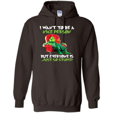 Load image into Gallery viewer, Grinch I Want To Be a Nice Person But Everyone is Just So Stupid