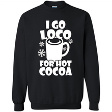 Load image into Gallery viewer, I Go Loco Hot for Hot Cocoa T-shirts, Funny Cocoa Christmas