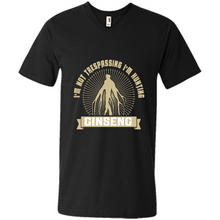 Load image into Gallery viewer, I'm Not Trespassing I'm Hunting Ginseng