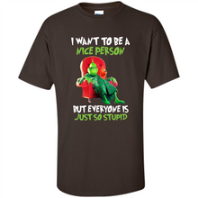 Load image into Gallery viewer, Grinch I Want To Be a Nice Person But Everyone is Just So Stupid