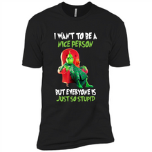 Load image into Gallery viewer, Grinch I Want To Be a Nice Person But Everyone is Just So Stupid