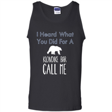 Load image into Gallery viewer, I HEARD WHAT YOU DID FOR A KLONDIKE BAR CALL ME