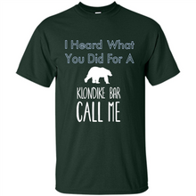 Load image into Gallery viewer, I HEARD WHAT YOU DID FOR A KLONDIKE BAR CALL ME