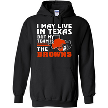 Load image into Gallery viewer, I May Live In Texas But My Team Is The Browns