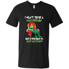 Load image into Gallery viewer, Grinch I Want To Be a Nice Person But Everyone is Just So Stupid