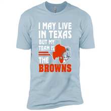 Load image into Gallery viewer, I May Live In Texas But My Team Is The Browns