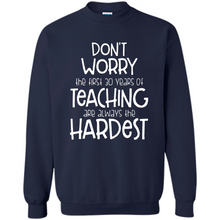 Load image into Gallery viewer, Don't Worry The First 30 Years Of Teaching Are Always The Hardest