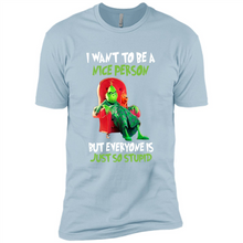 Load image into Gallery viewer, Grinch I Want To Be a Nice Person But Everyone is Just So Stupid