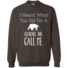 Load image into Gallery viewer, I HEARD WHAT YOU DID FOR A KLONDIKE BAR CALL ME