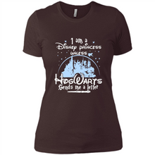 Load image into Gallery viewer, I AM A DISNEY PRINCESS UNLESS HOGWARTS SENDS ME A LETTER