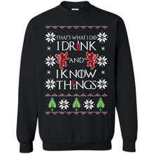 Load image into Gallery viewer, That’s What I Do I Drink And I Know Things Christmas sweater