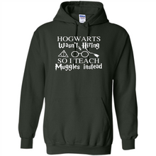 Load image into Gallery viewer, Hogwarts Wasn't Hiring So I Teach Muggles Harry Potter Teacher