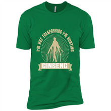 Load image into Gallery viewer, I'm Not Trespassing I'm Hunting Ginseng